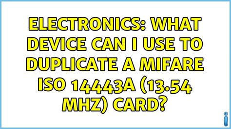 MIFARE iso 14443a duplicate device